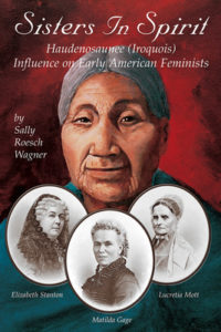 Sisters in Spirit: Haudenosaunee Influence on Early American Feminists